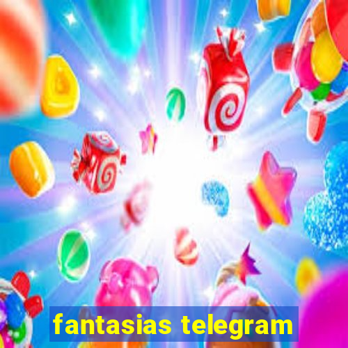 fantasias telegram